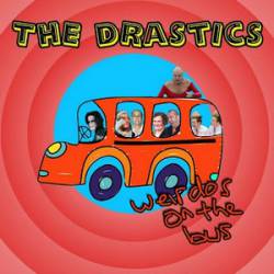 The Drastics : Weirdos on the Bus